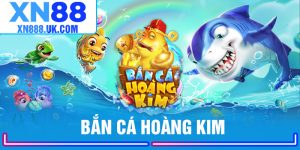 Bắn Cá Hoàng Kim