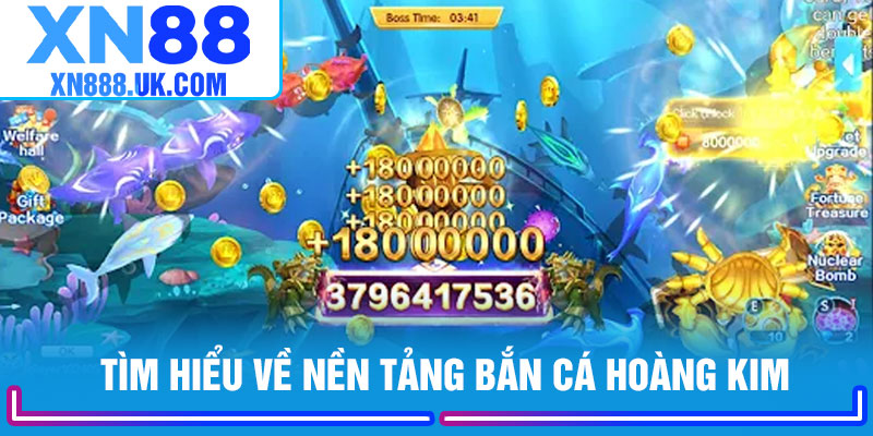 Tìm hiểu về nền tảng Bắn Cá Hoàng Kim