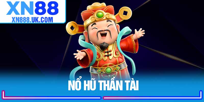 Nổ Hũ Thần Tài