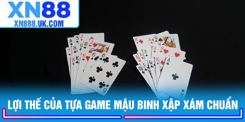 Lợi thế của tựa game mậu binh xập xám chuẩn